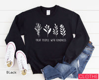 Treat People With Kindness Sweatshirt,  Cute Fall Sweatshirts for Women, Minimal Shirt Gifts for Women - Girls, Clothe Design, C5003