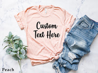 Custom Shirt, Personalized T-shirts, Custom Printing T-shirts, Custom Text Shirt , Custom Unisex Shirts, Design Your Own T-shirt
