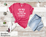 I’m not Retired, I’m a Full Time Grandma Shirt, Mamaw Shirt, Grandparents Gift, Birthday Gift For Grandma, Birthday Gift, C5630