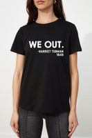 We Out Shirt, Harriet Tubman Shirt, Black History Shirt, We Out Harriet Tubman, Equal Rights, Civil Rights Shirt C5690