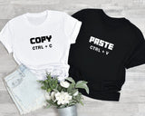 Copy Paste Shirt, Couple Matching Shirts, Couple Shirts, Valentine Shirt, Valentine Gifts, Gifts for Her, Gifts for Him,Clothe Design, C5543