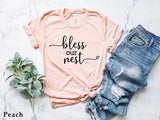 Bless Our Nest Shirt, Bless Our Nest Shirt, Farmhouse Shirt, Spring Tshirt, Women Shirt, Farmhouse Shirt, Tshirt With Sayings, C5784