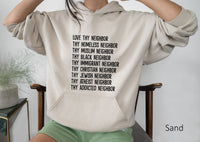 Love Thy Neighbor Sweatshirt,LGBTQ,Muslim,Jewish,Atheist,Progressive,Love Your Neighbor Tee,Black Lives Matter BLM,C5008