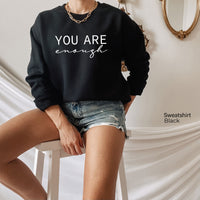 You are enough Shirt,Inspirational Shirt,Positive Quote Shirt, Mental health Shirt, Motivational Shirt, Mom Gift, Valentines Shirt,C6026
