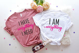Couples Shirts , I Have Everything shirt,Honeymoon Shirt,Wedding Shirt, Love Shirt,Love Sweatshirt,His & Hers , Matching Shirts , C6050