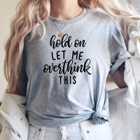 Hold On Let Me Overthink This Sweatshirt, Funny Anxiety Sweatshirt, Crewneck Sweatshirt, Sweatshirt With Sayings, Clothe Design, C5171