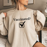Vaccinated Check Sweatshirt,Vaccinated T-Shirt,Vaccine Sweatshirt,Covid Sweatshirt,Vaccinated Check Sweatshirts, Pandemic Sweatshirt, C5811