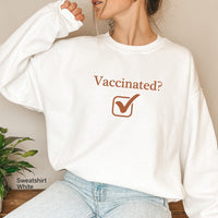 Vaccinated Check Sweatshirt,Vaccinated T-Shirt,Vaccine Sweatshirt,Covid Sweatshirt,Vaccinated Check Sweatshirts, Pandemic Sweatshirt, C5811
