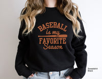 Baseball Sweatshirt, Baseball Is My Favorite Season Shirt, Baseball Shirts for Women, Baseball Mom Shirt, Gameday Baseball T-Shirt, C5877