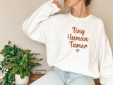 Tiny Human Tamer Sweatshirt,Sarcastic Teacher Sweatshirt,Teacher Shirt, Teacher Gifts,Sweatshirt for Teachers, Preschool Teacher Gift, C5714