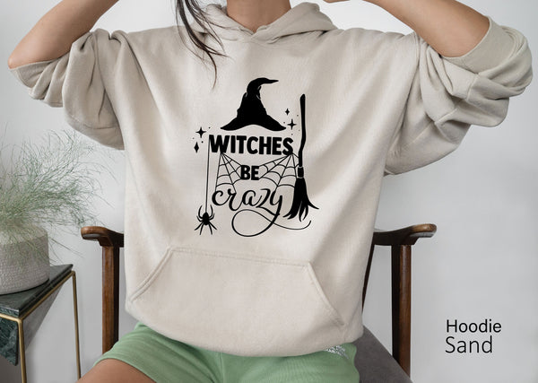 Halloween Hoodie,Witches Be Crazy Shirt,Halloween Witches Tshirt,Halloween Sweatshirt,Womens Halloween Tee,Crazy Witch T-Shirt, C5321