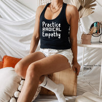 Practice Radical Empathy Shirt, Love Others Shirt, Black Lives Matter, Protest Tee, Liberal, C5664