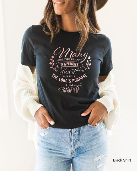 Many Are The Plans In A Person's Heart But It Is The Lord's Purpose That Prevails Shirt, Proverbs 19:21 Shirt, Faith Tee, C5241
