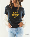Anti Trump AF T-Shirt, Political Shirt, Resist T-Shirt, Fuck Trump Shirt, Anti Racism, Protest, Impeach Trump, Clothe Design, C5359