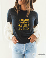 I Tested Positive But not for Covid Shirt, CUSTOM New Mom Shirt, Pregnancy Announcement Shirt, Baby Name Customize T-shirt, C5640
