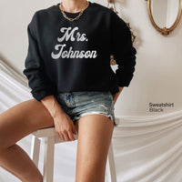 Mrs Johnson Sweatshirt,Mrs Last Name Sweatshirt,Mrs Shirt, Mrs Custom Sweatshirt,Custom Last Name Shirt, Bride Shirt, Mrs Last Name, C5694