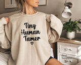 Tiny Human Tamer Sweatshirt,Sarcastic Teacher Sweatshirt,Teacher Shirt, Teacher Gifts,Sweatshirt for Teachers, Preschool Teacher Gift, C5714