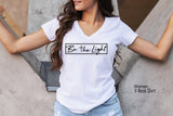Be the Light Shirt, Religious Mom T-Shirt, Matthew 5:14, Be the Light Inspirational Tee, Light Of Christ, Be The Good C5658
