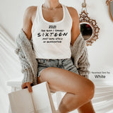 2021 The Year I Turned Sixteen And Was Stuck In Quarantine Shirt, Turning 16, 2021, Quarantine Shirt, 16 Years Old Gift, Clothe Design,C5282