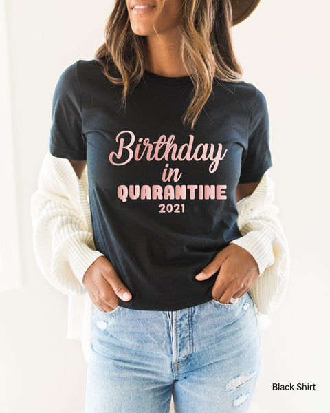 Quarantine Birthday Shirt, Birthday Shirt, Birthday Party Girl Shirt, Quarantine Shirt, Social Distancing Shirt, Clothe Design, C5015
