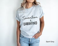Seventeen & Quarantined Shirt, Social Distancing shirt, Quarantine shirt, Quarantine Shirt, Introvert Shirt, 17th Birthday, C5044