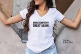 Make Empathy Great Again Shirt, Empathy Shirt, Equality Shirt, Feminist Tees, Empathy Tee, Tumblr Shirt, Stylish Tees, Clothe Design, C5418