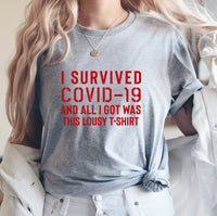 I Survived Covid-19 And All I Got Was This Lousy T-shirt, Funny Coronavirus, Covid-19 Shirt, Vaccinated Shirt, Funny Shirt, C5678