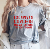I Survived Covid-19 And All I Got Was This Lousy T-shirt, Funny Coronavirus, Covid-19 Shirt, Vaccinated Shirt, Funny Shirt, C5678