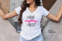 Couples Shirts , I Have Everything shirt,Honeymoon Shirt,Wedding Shirt, Love Shirt,Love Sweatshirt,His & Hers , Matching Shirts , C6050
