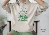 Adventure Time Sweatshirt, Adventure Shirt, camping life Sweatshirt, Camper Sweatshirt, Camp life Sweatshirt, Vacation Sweatshirt,C6198